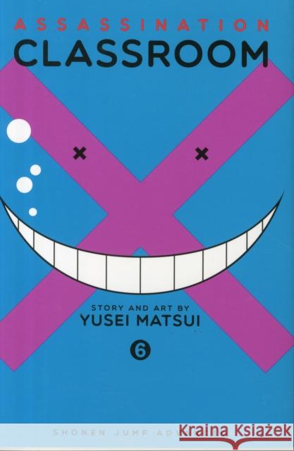 Assassination Classroom, Vol. 6 Yusei Matsui 9781421576121 Viz Media, Subs. of Shogakukan Inc - książka