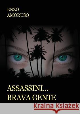 Assassini... Brava Gente Vincenzo Amoruso 9788867516810 Youcanprint Self-Publishing - książka