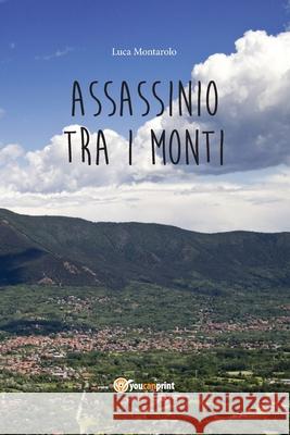 Assassinio tra i monti Luca Montarolo 9788893213288 Youcanprint - książka