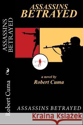 Assassins Betrayed Robert Cuma 9781492262381 Createspace - książka