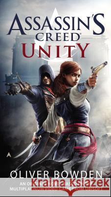 Assassin's Creed: Unity Oliver Bowden 9780425279731 Ace Books - książka