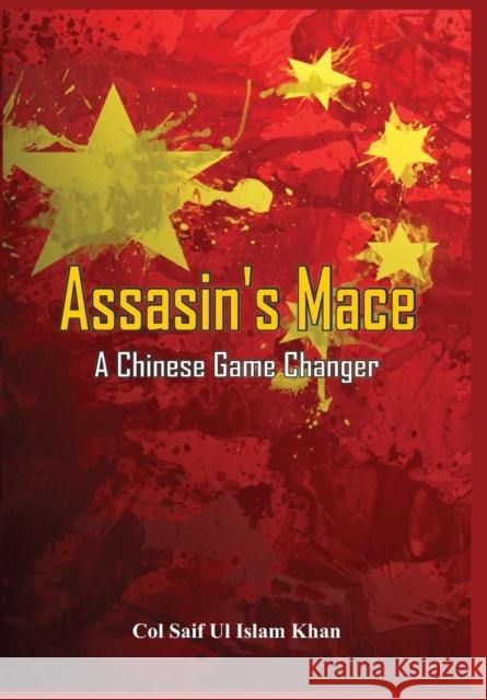 Assassin's Mace: A Chinese Game Changer Saif Ul Islam Khan 9789384464684 Vij Books India - książka