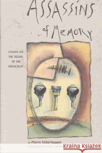 Assassins of Memory: Essays on the Denial of the Holocaust Vidal-Naquet, Pierre 9780231074582 Columbia University Press - książka
