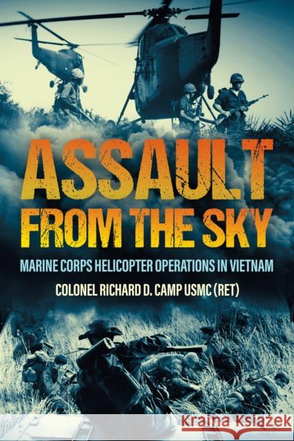 Assault from the Sky: U.S Marine Corps Helicopter Operations in Vietnam Richard D. Camp 9781636245249 Casemate Publishers - książka
