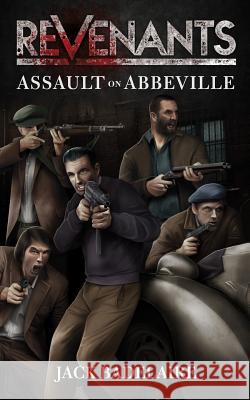 Assault on Abbeville Jack Badelaire 9781544870885 Createspace Independent Publishing Platform - książka