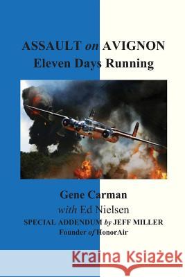 Assault on Avignon: Eleven Days Running Gene Carman Ed Nielsen 9781481053211 Createspace - książka