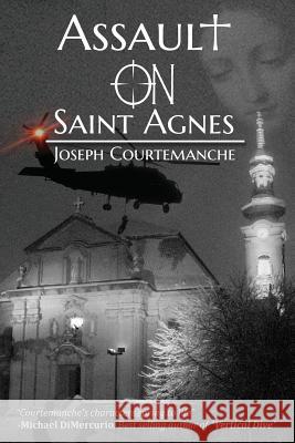 Assault on Saint Agnes Joseph Courtemanche 9781936830817 Athanatos Publishing Group - książka