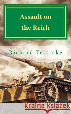 Assault on the Reich: A William Harding Novel Richard Testrake 9781517332129 Createspace - książka