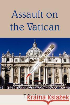Assault on the Vatican T. R. Haney 9781418474904 Authorhouse - książka