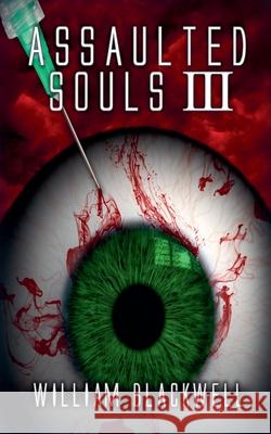 Assaulted Souls III William Blackwell 9781738971497 William Blackwell - książka