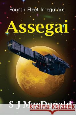 Assegai: Fourth Fleet Irregulars S. J. MacDonald 9781723409318 Createspace Independent Publishing Platform - książka
