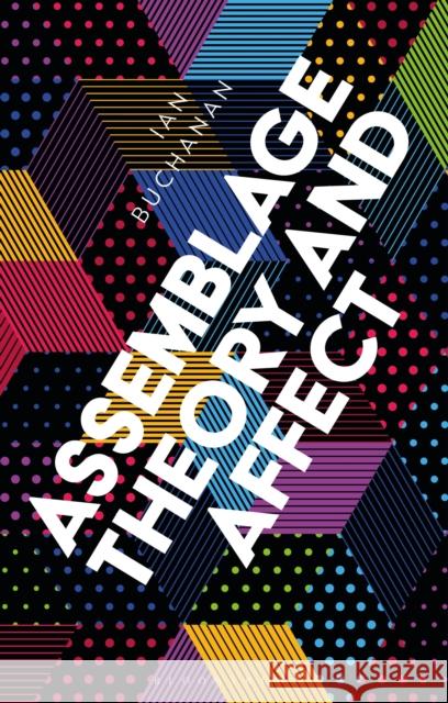 Assemblage Theory and Affect Ian (University of Wollongong, Australia) Buchanan 9781350268777 Bloomsbury Academic - książka
