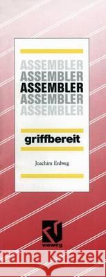 Assembler Griffbereit Joachim Erdweg 9783528052317 Vieweg+teubner Verlag - książka