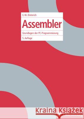 Assembler: Grundlagen Der Pc-Programmierung Ernst-Wolfgang Dieterich 9783486200010 Walter de Gruyter - książka