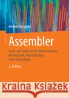 Assembler: Hard- und Software für Mikrocontroller, Messtechnik, Anwendungen, Core-Technologie Herbert Bernstein 9783658475017 Springer Fachmedien Wiesbaden