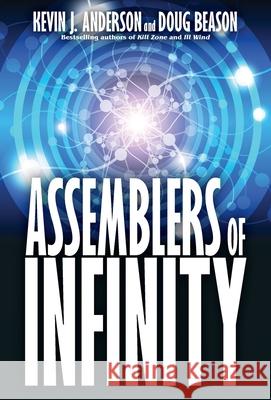 Assemblers of Infinity Kevin J Anderson, Doug Beason 9781680570809 Wordfire Press - książka