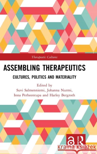 Assembling Therapeutics: Cultures, Politics and Materiality Salmenniemi, Suvi 9780815377979 Routledge - książka