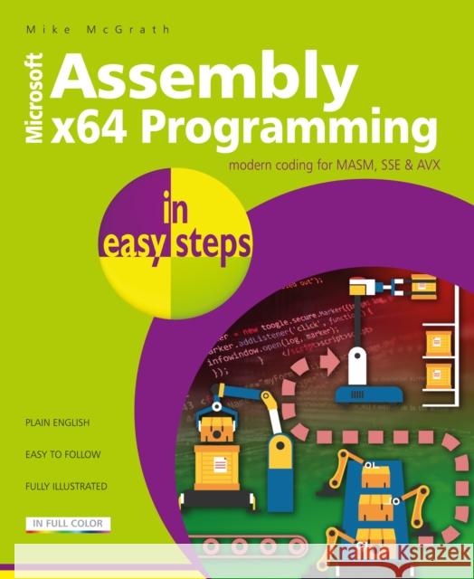 Assembly x64 Programming in easy steps: Modern coding for MASM, SSE & AVX  9781840789522 In Easy Steps Limited - książka