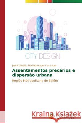 Assentamentos precários e dispersão urbana Machado Lopes Fernandes José Clodoaldo 9783639753325 Novas Edicoes Academicas - książka