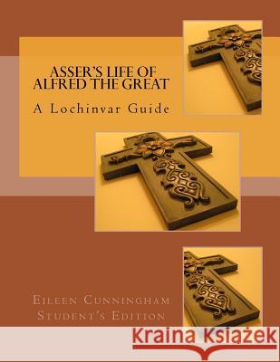 Asser's Life of Alfred the Great: A Lochinvar Guide Eileen Cunningham Amy Alexander Carmichael 9780692673591 Lochinvar Press - książka