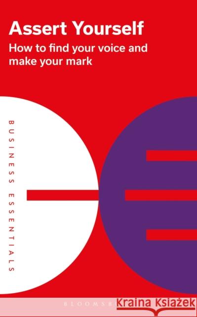 Assert Yourself: How to find your voice and make your mark Bloomsbury Publishing 9781399402330 Bloomsbury Publishing PLC - książka