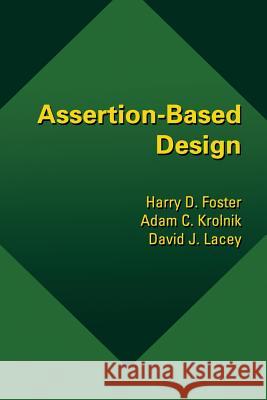 Assertion-Based Design Harry D. Foster Adam C. Krolnik David J. Lacey 9781461348481 Springer - książka