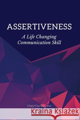 Assertiveness: A Life Changing Communication Skill Cheryl Fountain 9781777310509 Raspberry Press - książka