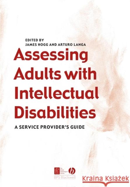 Assessing Adults with Intellectual Disabilities: A Service Provider's Guide Hogg, James 9781405102209 Bps Blackwell - książka