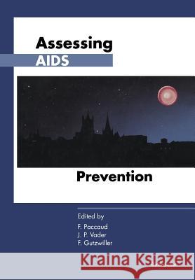 Assessing AIDS Prevention: Selected Papers Presented at the International Conference Held in Montreux (Switzerland), October 29-November 1, 1990 Paccaud 9783034872133 Birkhauser - książka