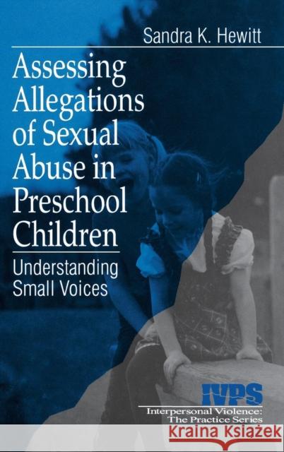 Assessing Allegations of Sexual Abuse in Preschool Children: Understanding Small Voices Sandra K. Hewitt 9780761902041 Sage Publications - książka