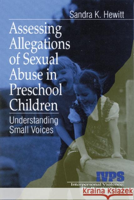 Assessing Allegations of Sexual Abuse in Preschool Children: Understanding Small Voices Hewitt, Sandra K. 9780761902058 Sage Publications - książka