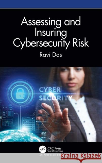 Assessing and Insuring Cybersecurity Risk Ravi Das 9781032111636 Auerbach Publications - książka