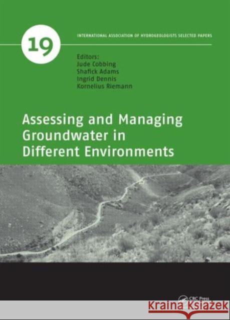 Assessing and Managing Groundwater in Different Environments Jude Cobbing Shafick Adams Ingrid Dennis 9781138001008 CRC Press - książka