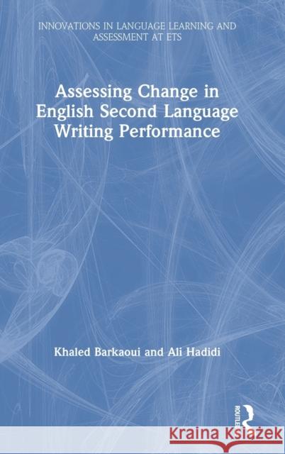 Assessing Change in English Second Language Writing Performance Khaled Barkaoui Ali Hadidi 9780367551919 Routledge - książka