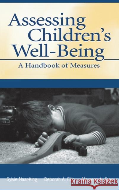 Assessing Children's Well-Being: A Handbook of Measures Naar-King, Sylvie 9780805831733 Lawrence Erlbaum Associates - książka