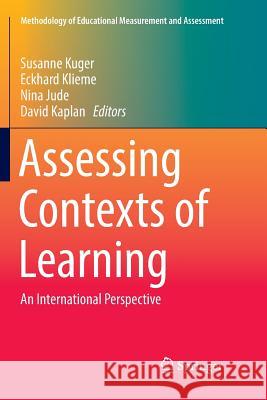 Assessing Contexts of Learning: An International Perspective Kuger, Susanne 9783319832746 Springer - książka