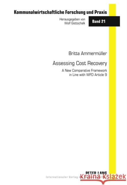 Assessing Cost Recovery: A New Comparative Framework in Line with Wfd Article 9 Verband Kommunaler Unternehmen 9783631613719 Lang, Peter, Gmbh, Internationaler Verlag Der - książka