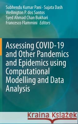 Assessing Covid-19 and Other Pandemics and Epidemics Using Computational Modelling and Data Analysis Subhendu Kumar Pani Sujata Dash Wellington Do 9783030797522 Springer - książka
