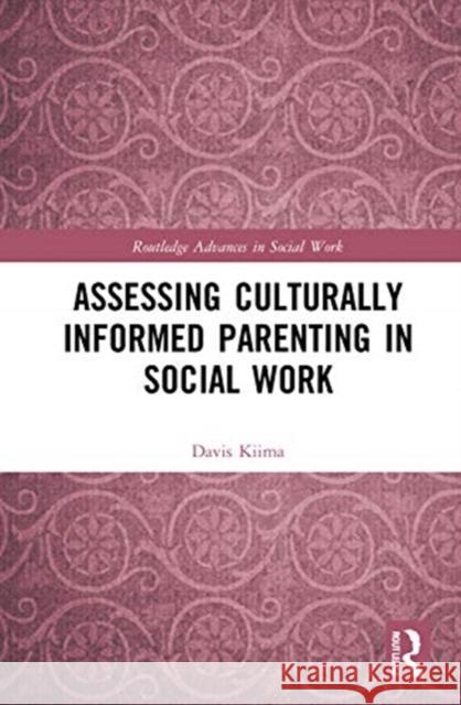 Assessing Culturally Informed Parenting in Social Work Davis Kiima 9780367543839 Routledge - książka