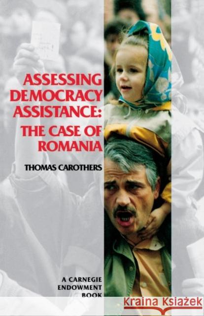 Assessing Democracy Assistance: The Case of Romania Thomas Carothers 9780870031021 Brookings Institution - książka
