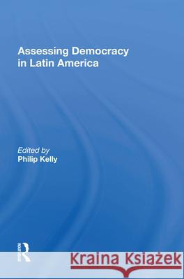 Assessing Democracy in Latin America: A Tribute to Russell H. Fitzgibbon Philip Kelly 9780367010645 Routledge - książka