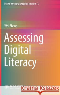 Assessing Digital Literacy Wei Zhang 9789811621284 Springer - książka