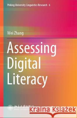 Assessing Digital Literacy Wei Zhang 9789811621314 Springer Nature Singapore - książka
