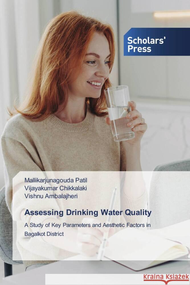 Assessing Drinking Water Quality Patil, Mallikarjunagouda, Chikkalaki, Vijayakumar, Ambalajheri, Vishnu 9786206775218 Scholars' Press - książka