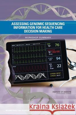 Assessing Genomic Sequencing Information for Health Care Decision Making: Workshop Summary Roundtable on Translating Genomic-Based  Board on Health Sciences Policy          Institute Of Medicine 9780309304948 National Academies Press - książka