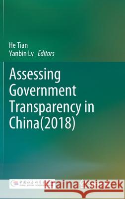 Assessing Government Transparency in China(2018) He Tian Yanbin Lu 9789811602504 Springer - książka