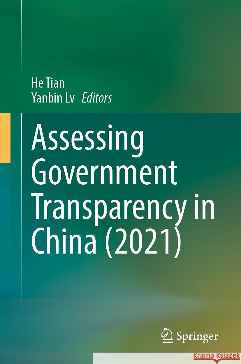 Assessing Government Transparency in China (2021) He Tian Yanbin LV 9789819997336 Springer - książka