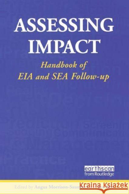 Assessing Impact: Handbook of Eia and Sea Follow-Up Morrison-Saunders, Angus 9781844073375 Earthscan Publications - książka