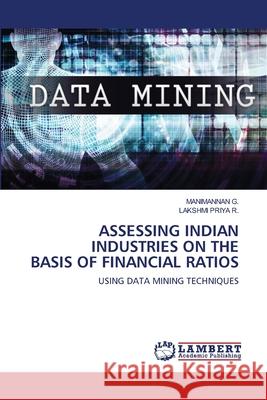 Assessing Indian Industries on the Basis of Financial Ratios Manimannan G Lakshmi Priya R 9786202803410 LAP Lambert Academic Publishing - książka