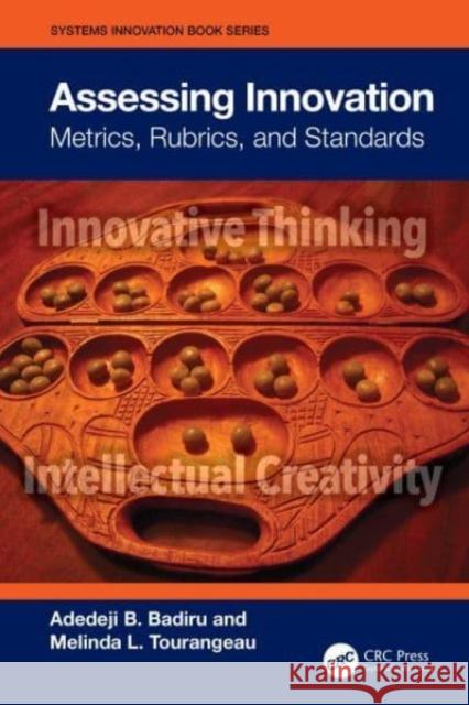 Assessing Innovation: Metrics, Rubrics, and Standards Melinda Tourangeau 9781032517025 Taylor & Francis Ltd - książka
